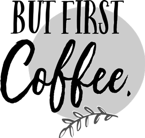 But First Coffee Grey